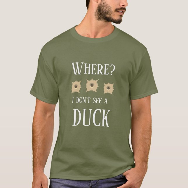Camiseta A Caça Noventa Dos Homens ONDE EU NÃO VEJO UM DUCK (Frente)