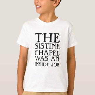 Camiseta A Capela Sistina foi um trabalho interno!