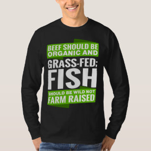 Camiseta A Carne De Bovino Deve Ser Orgânica E Os Peixes De