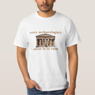Camiseta A carreira de cada arqueólogo está nas ruínas
