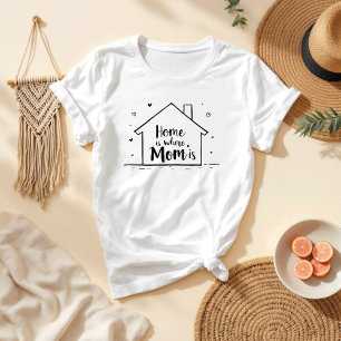 Camiseta A Casa É Onde A Mãe Está   Mãe Simples e Bonita