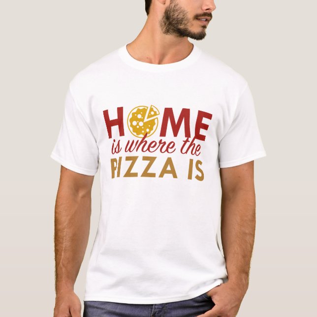 Camiseta A Casa É Onde Está A Pizza (Frente)