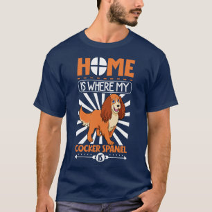 Camiseta A casa é onde o meu Cocker Spaniel está