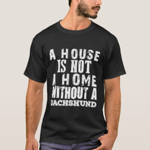 Camiseta A Casa Não Está Em Casa Sem Dachshund