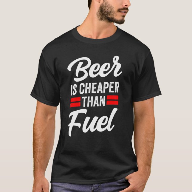 Camiseta A Cerveja É Mais Barata Do Que Os Preços Da Bomba  (Frente)