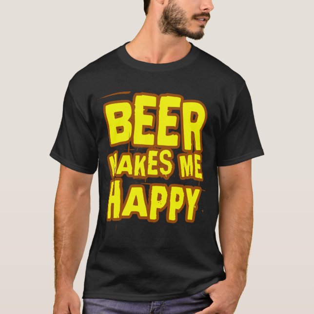 Camiseta A cerveja faz-me o slogan feliz (Frente)