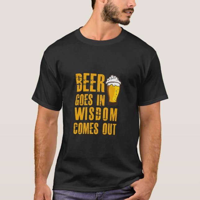 Camiseta A cerveja vai dentro e a sabedoria sai amante (Frente)