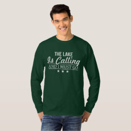 Camiseta A chamada e eu do lago devemos ir