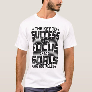 Camiseta A Chave Para O Êxito É Concentrar-Se Nos Objetivos