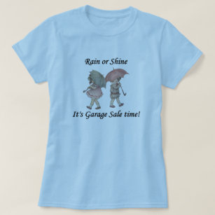 Camiseta A chuva ou brilha-o é tempo da venda de garagem!