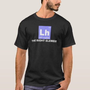 Camiseta A Ciência Deixou A Química Do Elemento Certo
