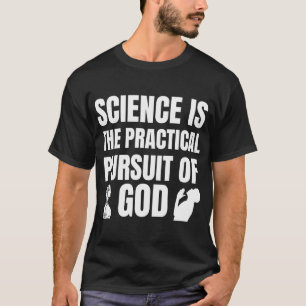 Camiseta A Ciência É a Busca Prática de Deus