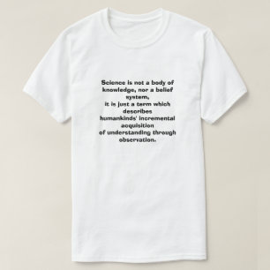 Camiseta A ciência não é um corpo de conhecimento, nem u