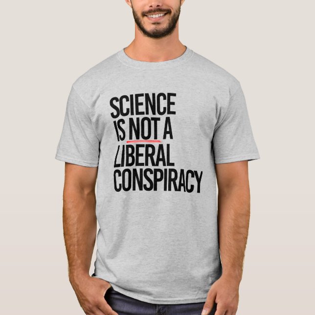 CAMISETA A CIÊNCIA NÃO É UMA CONSPIRAÇÃO LIBERAL (Frente)