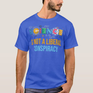 Camiseta A ciência não é uma conspiração liberal 3