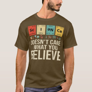 Camiseta A Ciência Não Se Importa Com O Que Você Acredita N