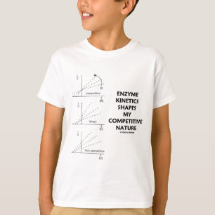 Camiseta A cinética da enzima dá forma a minha natureza