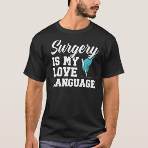 Camiseta A Cirurgia É O Meu Médico Em Língua De Amor, Md Me