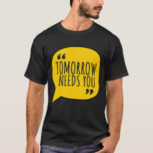 Camiseta A citação de saúde mental amanhã precisa de você p