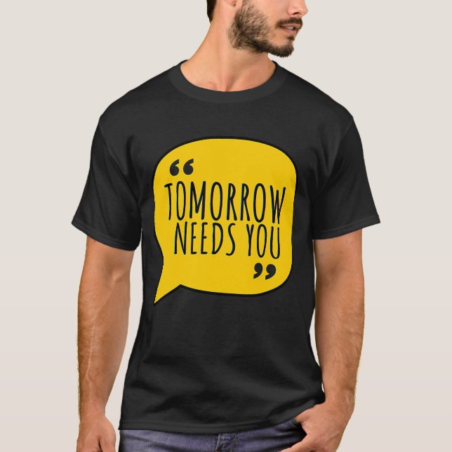 Camiseta A citação de saúde mental amanhã precisa de você p (Frente)