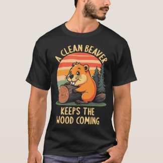 Camiseta A Clean Beaver Keeps Wood Coming Funny Joke