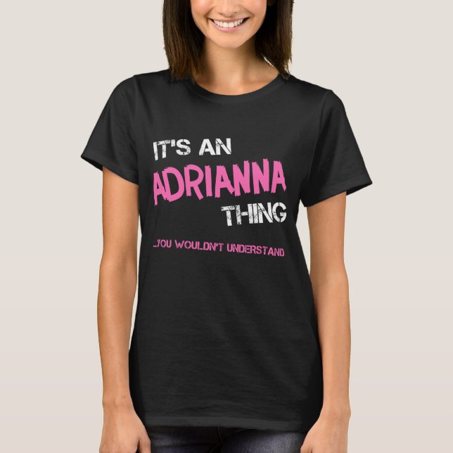 Camiseta A coisa da Adrianna que você não entenderia novida (Frente)