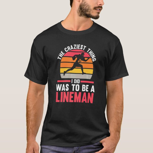 Camiseta A coisa mais louca de ser uma Lineman Lineman (Frente)
