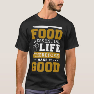 Camiseta A comida é essencial para a vida e, por isso, torn