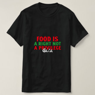 Camiseta A comida é um direito, não uma privação da fome em