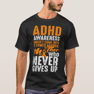 Camiseta A Consciência ADHD não vem com um manual - Nunca