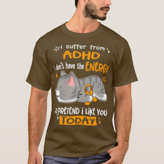 Camiseta A consciência de ADHD que sofro de ADHD i donx27t