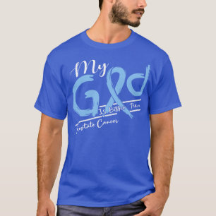 Camiseta A Consciência Do Cancer Da Próstata Meu Deus É Mai