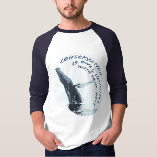 Camiseta A Conservação Só É Bem-Sucedida Com Sua Ajuda