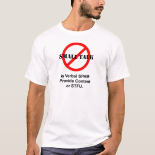Camiseta A conversa de circunstância é Spam verbal