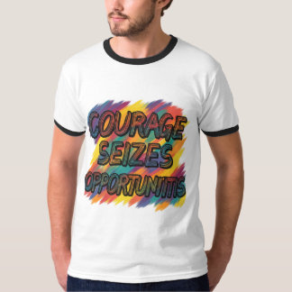 Camiseta A Coragem Aproveita Oportunidade