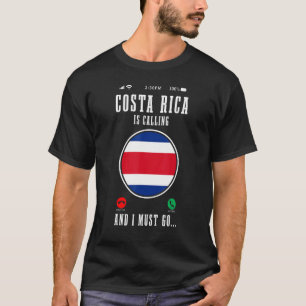 Camiseta A Costa Rica Está Ligando E Preciso Ir Para A Cost