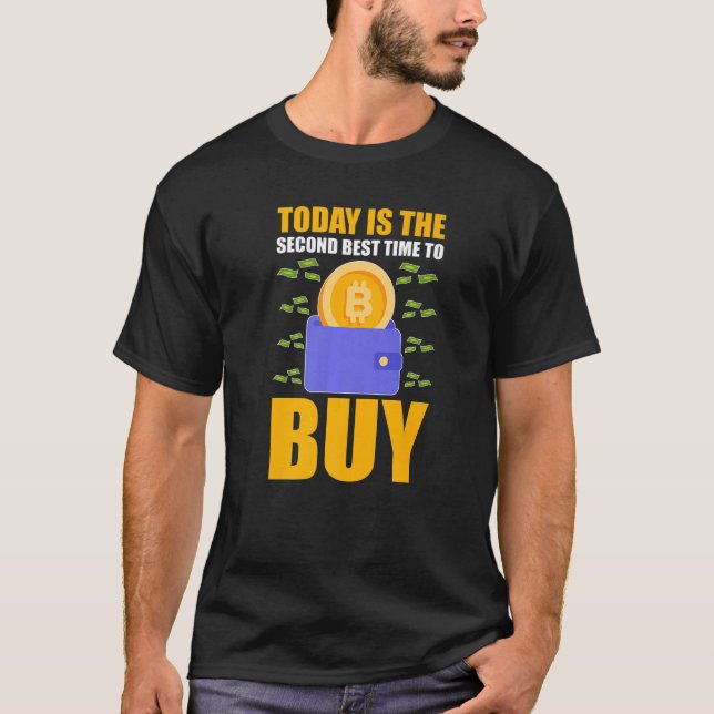 Camiseta A Cryptocurrency Hoje É A Segunda Melhor Hora Para (Frente)