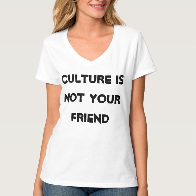 Camiseta A cultura não é seu amigo. É o inimigo (Frente)