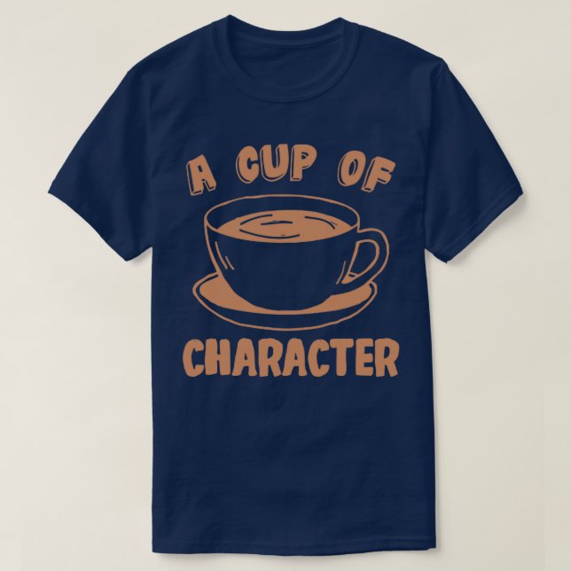 Camiseta A Cup of Character (Frente do Design)