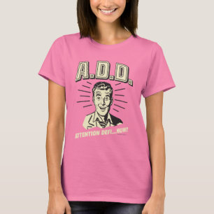Camiseta A.D.D.: Atenção Defi... Huh?
