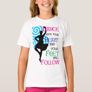 Camiseta A dança com seu coração & seus pés seguirá