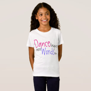 Camiseta A dança começa onde as palavras terminam o Tshir
