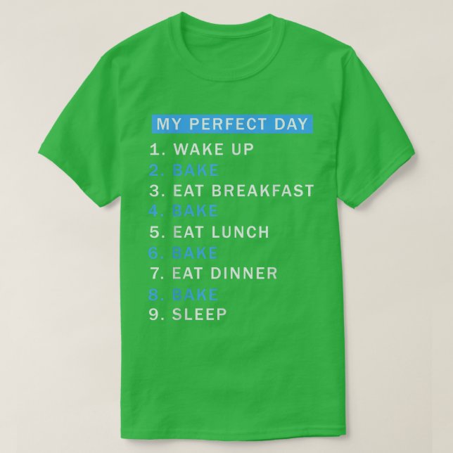Camiseta A Day Baking Would Be Perfect  Perfect Cute Baker  (Frente do Design)
