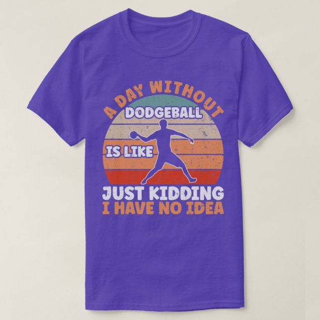 Camiseta A Day Without Dodgeball (Frente do Design)