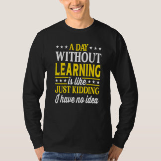Camiseta A Day Without Learning Learning