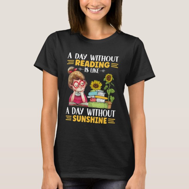 Camiseta A day without Reading like with ou sunshine sunflo (Frente)