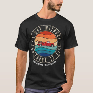 Camiseta A Day Without Tow Truck Is Like