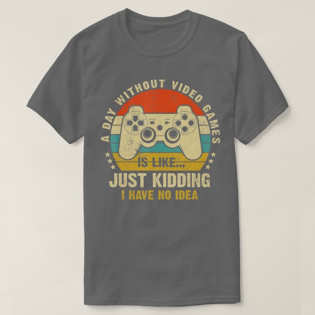 Camiseta A Day Without Video Games Funny Gaming Video  Gift (Frente do Design)