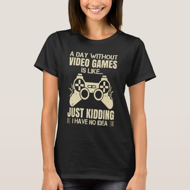 Camiseta A Day Without Video Games Is Like Video Gamer Retr (Frente)