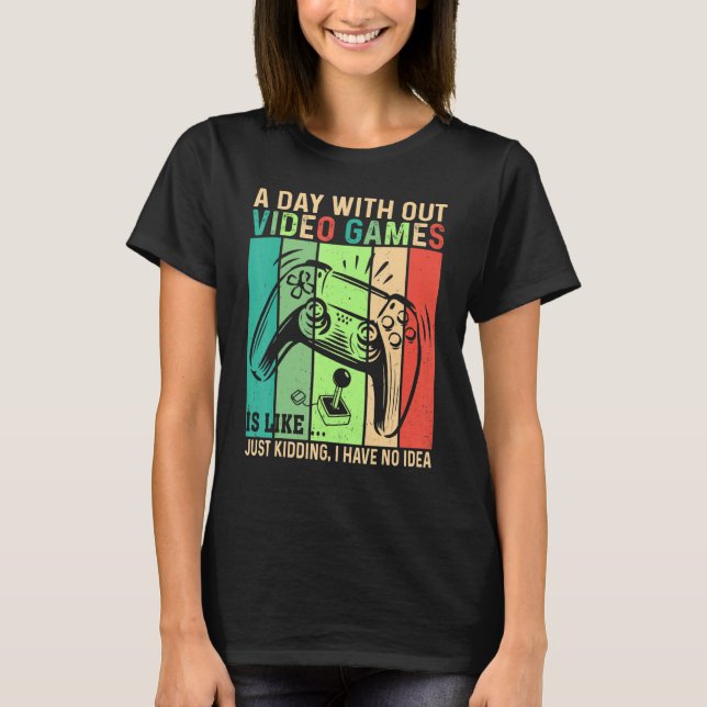 Camiseta A Day Without Video Games  Retro Video Gamer 20 (Frente)